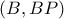 (B, BP)