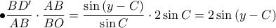 \displaystyle \bullet \frac{BD{'}}{AB}\cdot \frac{AB}{BO}=\frac{\sin \left ( y-C \right )}{\sin C}\cdot 2\sin C=2\sin \left ( y-C \right )
