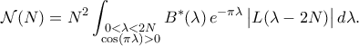 \displaystyle  
\mathcal{N}(N) 
= N^2 \int_{\substack{0<\lambda<2N\\\cos(\pi\lambda)>0}} 
B^*(\lambda)\,e^{-\pi\lambda}\,\bigl|L(\lambda - 2N)\bigr|\,d\lambda. 
