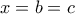 x=b=c