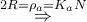 \overset{2R={{\rho }_{a}}={{K}_{a}}N}{\mathop{\Rightarrow }}\,