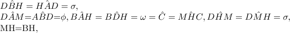 \hat{DBH}=\hat{HAD}=\sigma ,

\hat{DAM}=\hat{ABD}=\phi,\hat{BAH}=\hat{BDH}=\omega=\hat{C}=\hat{MHC}, \hat{DHM} =\hat{DMH}=
    \sigma ,

     MH=BH,