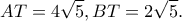\displaystyle AT = 4\sqrt 5 ,BT = 2\sqrt 5. 
