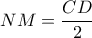 NM=\dfrac{CD}{2}