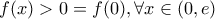 f(x)>0=f(0), \forall x \in (0,e)