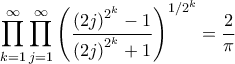 \displaystyle{\prod_{k=1}^{\infty} \prod_{j=1}^{\infty} \left( \frac{\left( 2j \right)^{2^k} - 1}{\left( 2j \right)^{2^k} + 1} \right)^{1/2^k} = \frac{2}{\pi}} \displaystyle{\prod_{k=1}^{\infty} \prod_{j=1}^{\infty} \left( \frac{\left( 2j \right)^{2^k} - 1}{\left( 2j \right)^{2^k} + 1} \right)^{1/2^k} = \frac{2}{\pi}}