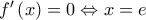 f{'}\left ( x \right )=0\Leftrightarrow x=e f{'}\left ( x \right )=0\Leftrightarrow x=e
