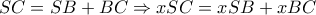 SC=SB+BC\Rightarrow  xSC=xSB+xBC