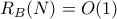 R_B(N) = O(1)
