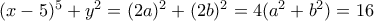 (x-5)^5+y^2=(2a)^2+(2b)^2=4(a^2+b^2)=16