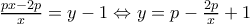 \frac{px-2p}{x}=y-1\Leftrightarrow y=p-\frac{2p}{x}+1