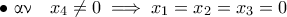 \displaystyle{ \bullet \textnormal{ \gr &alpha;&nu;} \quad x_4 \neq 0 \implies x_1=x_2=x_3=0 }