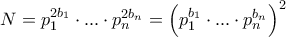 N=p_1^{2b_1}\cdot ... \cdot p_n^{2b_n}= \left ( p_1^{b_1}\cdot ... \cdot p_n^{b_n}\right) ^2