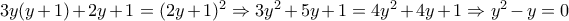 3y(y+1)+2y+1=(2y+1)^2 \Rightarrow 3y^2+5y+1=4y^2+4y+1 \Rightarrow y^2-y=0