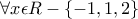 \forall x\epsilon R-\left\{ -1,1,2 \right\}