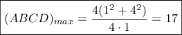 \boxed{(ABCD)_{max}=\dfrac{4(1^2+4^2)}{4\cdot1}=17}