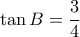 \tan B = \dfrac {3}{4}