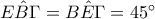 E\hat{B }\Gamma=B\hat{E }\Gamma =45^{\circ} E\hat{B }\Gamma=B\hat{E }\Gamma =45^{\circ}