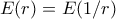 E(r)=E(1/r)