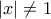 |x| \neq 1