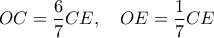 OC=\dfrac{6}{7}CE,\quad OE=\dfrac{1}{7}CE