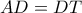 AD=DT