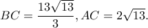 BC=\dfrac{13\sqrt{13}}{3},AC=2\sqrt{13}.