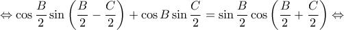 \displaystyle \Leftrightarrow \cos \frac{B}{2}\sin \left ( \frac{B}{2}-\frac{C}{2} \right )+\cos B\sin \frac{C}{2}=\sin \frac{B}{2}\cos \left ( \frac{B}{2} +\frac{C}{2}\right )\Leftrightarrow