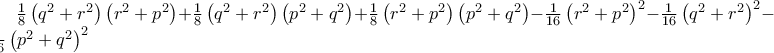 \frac{1}{8}\left( q^{2}+r^{2}\right) \left( r^{2}+p^{2}\right) +\frac{1}{8}\left( q^{2}+r^{2}\right) \left( p^{2}+q^{2}\right) +\frac{1}{8}\left( r^{2}+p^{2}\right) \left( p^{2}+q^{2}\right) -\frac{1}{16}\left( r^{2}+p^{2}\right) ^{2}-\frac{1}{16}\left( q^{2}+r^{2}\right) ^{2}-\frac{1}{16}\left( p^{2}+q^{2}\right) ^{2}\allowbreak 
