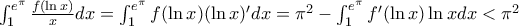 \int_{1}^{e^\pi }{\frac{f(\ln x)}{x}}dx=\int_{1}^{e^\pi }{f(\ln x)(\ln x)'}dx=\pi ^2-\int_{1}^{e^\pi }{f'(\ln x)\ln x}dx<\pi ^2