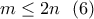 \displaystyle{ m \leq 2n  \  \ (6) }