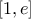 \left[1,e\right]