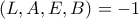 (L,A,E,B)=-1