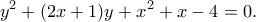\displaystyle{y^2+(2x+1)y+x^2+x-4=0.}