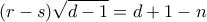 \displaystyle{ (r-s)\sqrt{d-1} = d+1-n}
