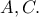 A, C.