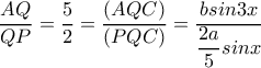  \dfrac{AQ}{QP} = \dfrac{5}{2}= \dfrac{(AQC)}{(PQC)} = \dfrac{bsin3x}{ \dfrac{2a}{5}sinx } 