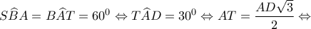 \displaystyle{S\widehat BA = B\widehat AT = {60^0} \Leftrightarrow T\widehat AD = {30^0} \Leftrightarrow AT = \frac{{AD\sqrt 3 }}{2} \Leftrightarrow }