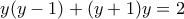 \displaystyle{y(y-1)+(y+1)y=2}
