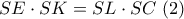 SE \cdot SK = SL \cdot SC\,\,(2)
