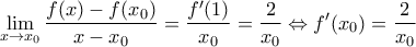 \displaystyle{\lim_{x\to x_{0}} \frac{f(x)-f(x_{0})}{x-x_{0}}=\frac{f'(1)}{x_{0}}=\frac{2}{x_{0}}\Leftrightarrow f'(x_{0})=\frac{2}{x_{0}}