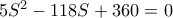 5S^2-118S+360=0