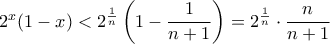  2^x(1-x) < 2^{\frac {1}{n} } \left ( 1 - \dfrac {1}{n+1} \right ) = 2^{\frac {1}{n} } \cdot \dfrac {n}{n+1} \right ) 