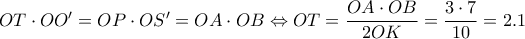 OT\cdot OO'=OP\cdot OS'=OA\cdot OB \Leftrightarrow OT=\dfrac{OA\cdot OB}{2OK}=\dfrac{3\cdot7}{10}=2.1