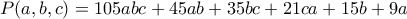 P(a,b,c)=105abc+45ab+35bc+21ca+15b+9a