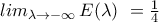{\mathop{lim}_{\lambda\to -\infty } E(\lambda)\ }=\frac{1}{4}