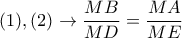 \displaystyle{(1),(2)\rightarrow \frac{MB}{MD}=\frac{MA}{ME}}