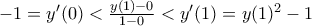 -1=y^\prime(0)<\frac{y(1)-0}{1-0}<y^\prime(1)=y(1)^2-1