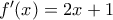 f'(x)=2x+1