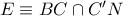 E\equiv BC\cap C^{\prime}N